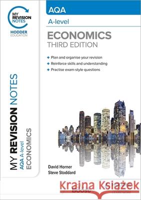 My Revision Notes: AQA A Level Economics Third Edition Stoddard, Steve 9781398311879 Hodder Education - książka