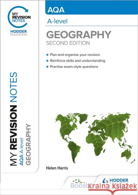 My Revision Notes: AQA A-level Geography: Second Edition Helen Harris   9781398325500 Hodder Education - książka