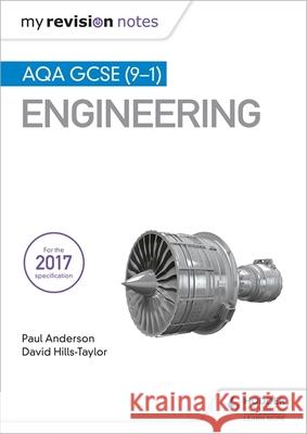 My Revision Notes: AQA GCSE (9-1) Engineering Paul Anderson David Hills-Taylor  9781510425729 Hodder Education - książka