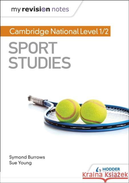 My Revision Notes: Cambridge National Level 1/2 Sport Studies Symond Burrows Sue Young  9781510478589 Hodder Education - książka