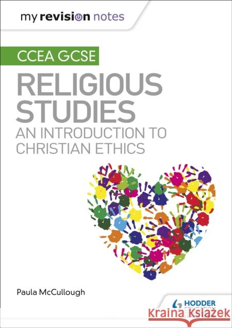 My Revision Notes CCEA GCSE Religious Studies: An introduction to Christian Ethics Paula McCullough   9781510478381 Hodder Education - książka