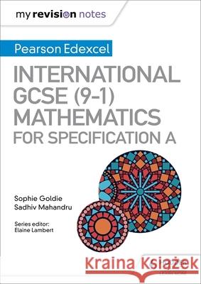 My Revision Notes: International GCSE (9-1) Mathematics for Pearson Edexcel Specification A Sadhiv Mahandru 9781510446922 Hodder Education - książka