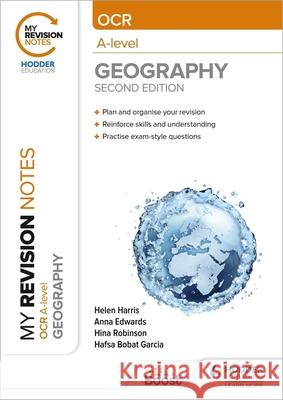 My Revision Notes: OCR A-Level Geography: Second Edition Hafsa Bobat Garcia 9781398347038 Hodder Education - książka
