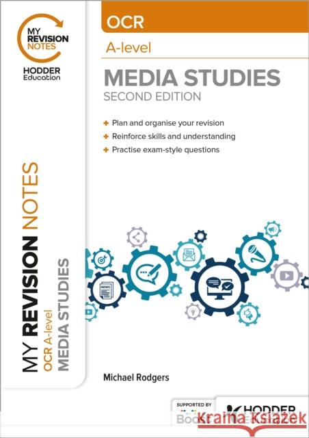 My Revision Notes: OCR A Level Media Studies Second Edition Michael Rodgers 9781398384569 Hodder Education - książka