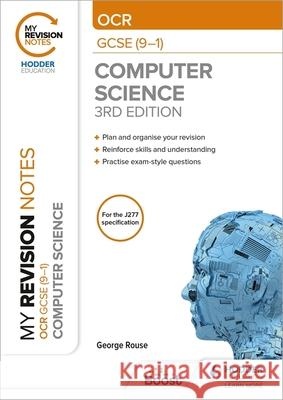 My Revision Notes: OCR GCSE (9-1) Computer Science, Third Edition George Rouse   9781398321144 Hodder Education - książka