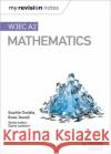 My Revision Notes: WJEC A2 Mathematics Sophie Goldie Rose Jewell  9781510467194 Hodder Education