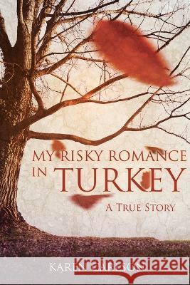 My Risky Romance in Turkey Karen Carlson   9781990695582 Bookside Press - książka