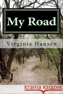 My Road MS Virginia Hanse MS Virginia Hanse 9781468041682 Createspace - książka