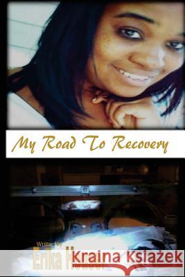 My Road To Recovery Houser, Erika 9781535442855 Createspace Independent Publishing Platform - książka