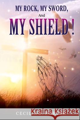My Rock, My Sword, My Shield Cecilia D. Porter 9781087943848 Indy Pub - książka
