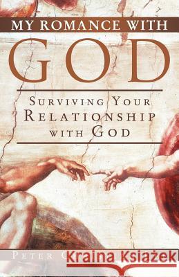 My Romance with God: Surviving Your Relationship with God Lee, Peter Christian 9781449789251 WestBow Press - książka