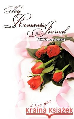 My Romantic Journal Edwards M 9781438971094 Authorhouse - książka