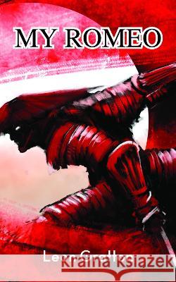 My Romeo Leon J Gratton 9781803814346 Grosvenor House Publishing Limited - książka