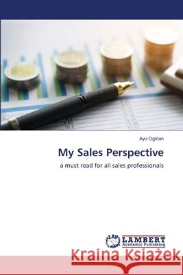 My Sales Perspective Ayo Ogidan 9786203201062 LAP Lambert Academic Publishing - książka