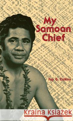 My Samoan Chief Fay G. Calkins 9780824858971 University of Hawaii Press - książka