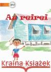 My School - Au reirei (Te Kiribati) Kym Simoncini Sviatoslav Franko 9781922844316 Library for All