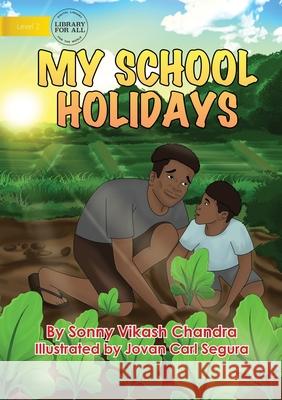 My School Holidays Sonny Vikash Chandra 9781922591227 Library for All - książka