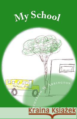 My School: How to have a happy first year Arrington, Zachariah W. 9781450578196 Createspace - książka