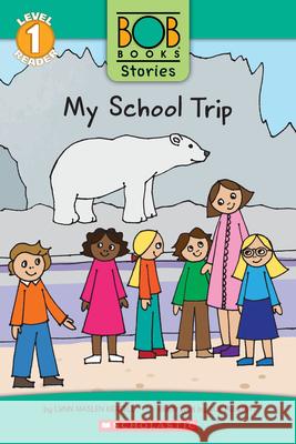 My School Trip (Bob Books Stories: Scholastic Reader, Level 1) Lynn Maslen Kertell Sue Hendra 9781338814163 Scholastic Inc. - książka