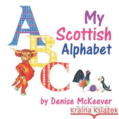 My Scottish Alphabet D. F. McKeever 9781729194201 Independently Published - książka