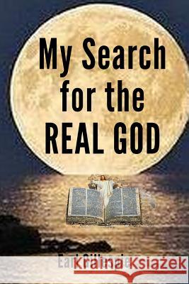 My Search for the Real God Earl Gillespie 9781478160038 Createspace - książka