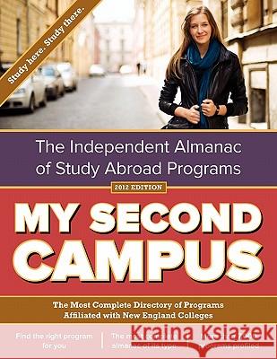 My Second Campus: The Independent Almanac of Study Abroad Programs (the Most Complete Directory of Programs Affiliated with New England My Second Campus                         Young Mo Kim 9780983441502 My Second Campus - książka