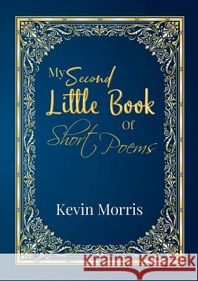 My Second Little Book Of Short Poems Kevin Morris 9780244793173 Lulu.com - książka