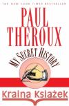 My Secret History Paul Theroux 9780449912003 Ballantine Books