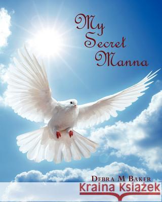 my secret manna Baker, Debra M. 9781463756727 Createspace - książka