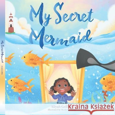 My Secret Mermaid Rezdewi Studio Bjoyous Graphics Aliyah Griffith 9798370312588 Independently Published - książka