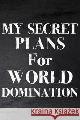 My Secret Plans for World Domination: College Teacher Planner, University Teacher Planner Paperland 9781715441579 Blurb - książka