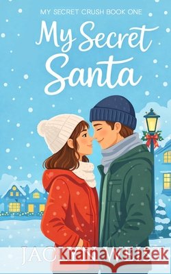 My Secret Santa Jaclyn Weist 9781650114569 Independently Published - książka