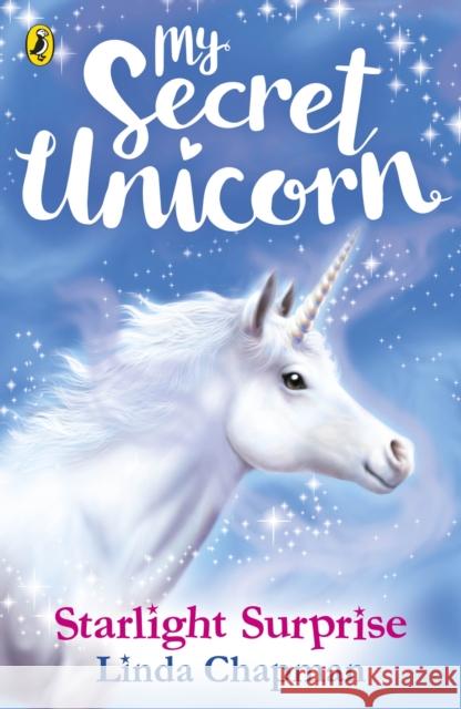 My Secret Unicorn: Starlight Surprise Linda Chapman 9780241354261 My Secret Unicorn - książka