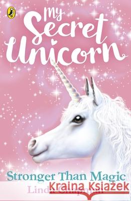 My Secret Unicorn: Stronger Than Magic Linda Chapman 9780241354278 Penguin Random House Children's UK - książka