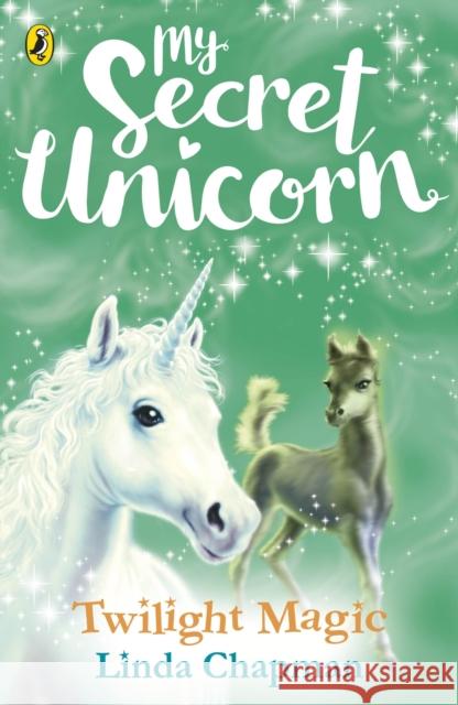 My Secret Unicorn: Twilight Magic Linda Chapman 9780241354292 Penguin Random House Children's UK - książka
