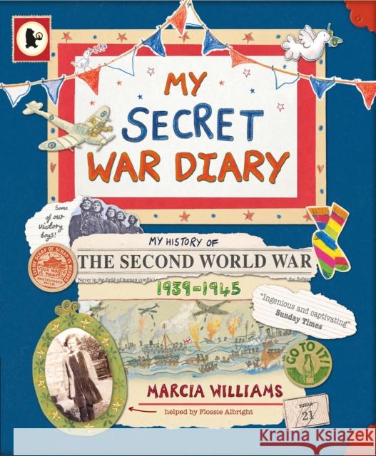 My Secret War Diary, by Flossie Albright Marcia Williams 9781406331998 Walker Books Ltd - książka