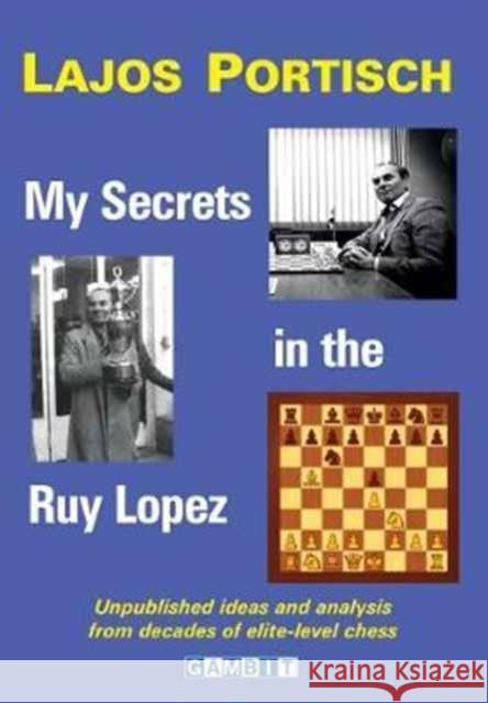My Secrets in the Ruy Lopez Lajos Portisch 9781911465119 Gambit Publications Ltd - książka