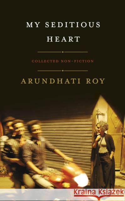 My Seditious Heart Roy Arundhati 9780241366516 Penguin Books Ltd - książka