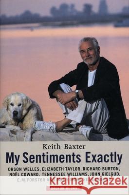 My Sentiments Exactly Keith Baxter 9781840020533 Bloomsbury Publishing PLC - książka
