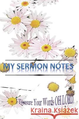 My Sermon Notes: I Treasure Your Words Oh LORD Palinco Publications 9781072229254 Independently Published - książka
