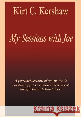 My Sessions with Joe Kirt C. Kershaw 9781420832235 Authorhouse - książka