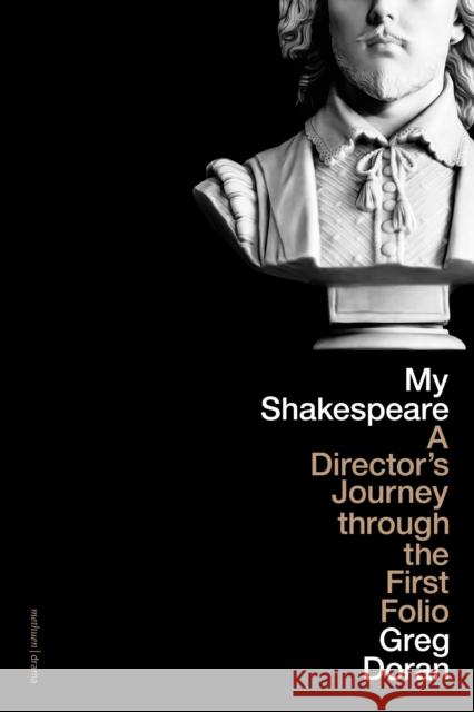 My Shakespeare Doran Greg Doran 9781350330191 Bloomsbury Publishing PLC - książka