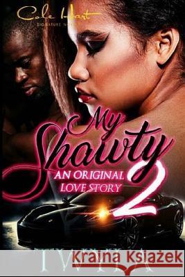 My Shawty 2 Twyla T 9781539825708 Createspace Independent Publishing Platform - książka