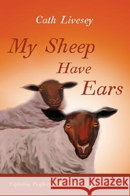 My Sheep Have Ears Cath Livesey 9781945455858 Crowdscribed LLC - książka