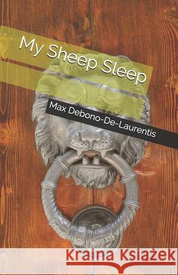 My Sheep Sleep Max Debono-De-Laurentis 9781985079892 Createspace Independent Publishing Platform - książka