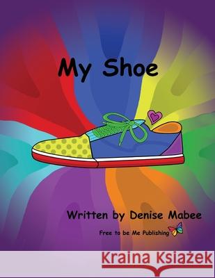 My Shoe Denise Mabee 9781777237424 Denise Mabee - książka