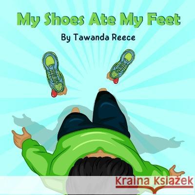 My Shoes Ate My Feet Tawanda Reece, Nicole Queen 9781955297219 Title Your Truth Publishing - książka