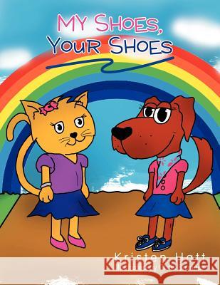 My Shoes, Your Shoes Kristen Hatt 9781469161808 Xlibris Corporation - książka