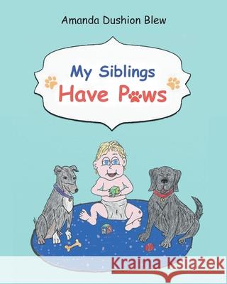 My Siblings Have Paws Amanda Dushion Blew 9781645591429 Covenant Books - książka