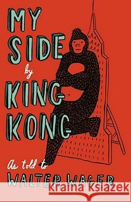 My Side: By King Kong Wager, Walter 9780743292535 Simon & Schuster - książka